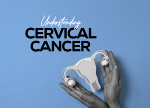 Image of a hand holding a cutout of a female reproductive system, with the caption "Understanding Cervical Cancer"
